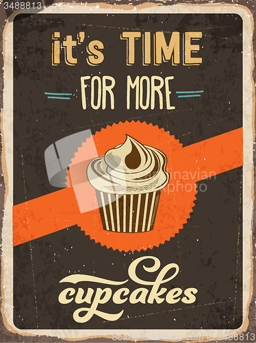 Image of Retro metal sign \"It\'s time for more cupcakes\"