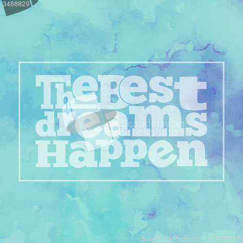 Image of Inspirational quote \" The best dreams happen\", on bright, modern