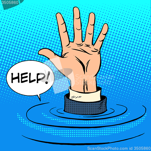 Image of Hand sinking asks for help. Business concept