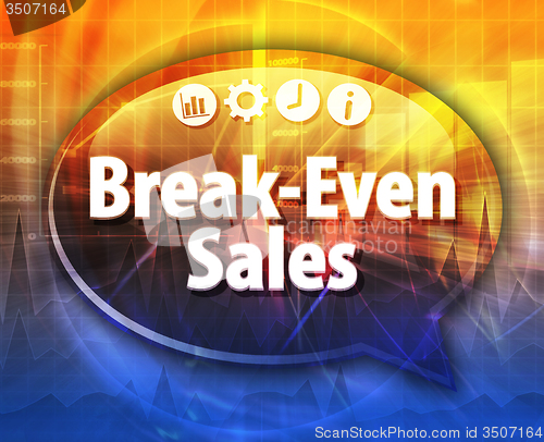 Image of Break-Even Sales  Business term speech bubble illustration