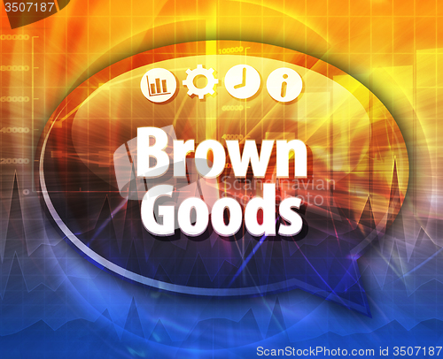 Image of Brown Goods  Business term speech bubble illustration