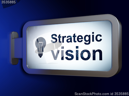 Image of Finance concept: Strategic Vision and Light Bulb on billboard background