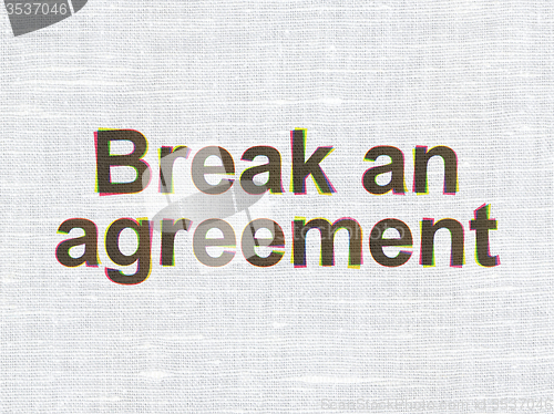Image of Law concept: Break An Agreement on fabric texture background