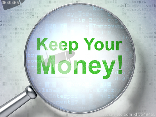 Image of Finance concept: Keep Your Money! with optical glass