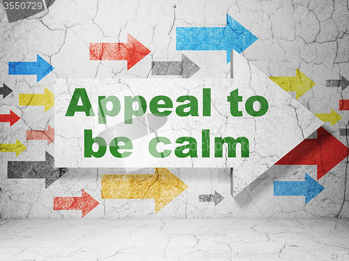 Image of Political concept: arrow with Appeal To Be Calm on grunge wall background