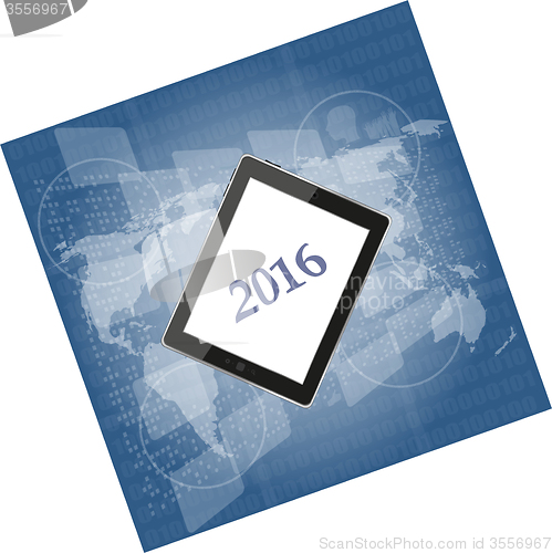 Image of tablet pc or smart phone on business digital touch screen, world map, happy new year 2016 concept