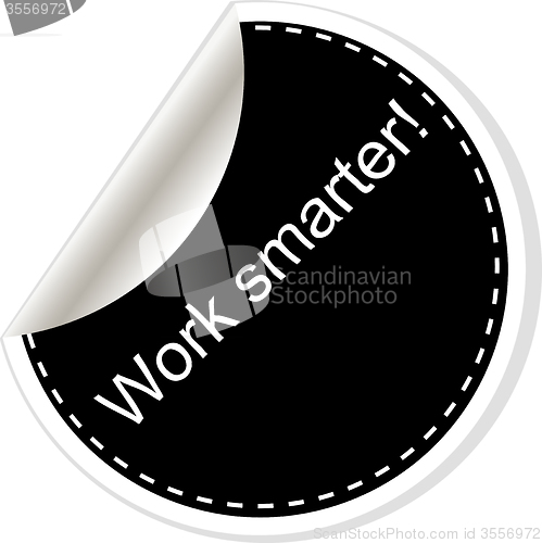 Image of Work smarter. Inspirational motivational quote. Simple trendy design. Black and white stickers.