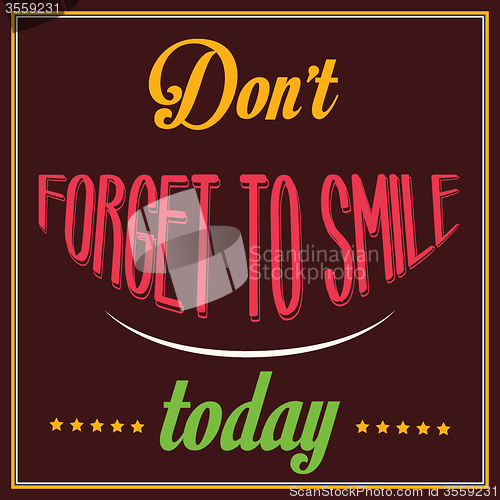 Image of Inspirational quote. \"Don\'t forget to smile today\"