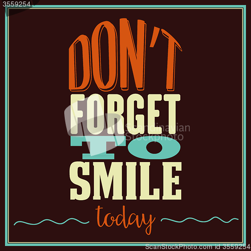 Image of Inspirational quote. \"Don\'t forget to smile today\"