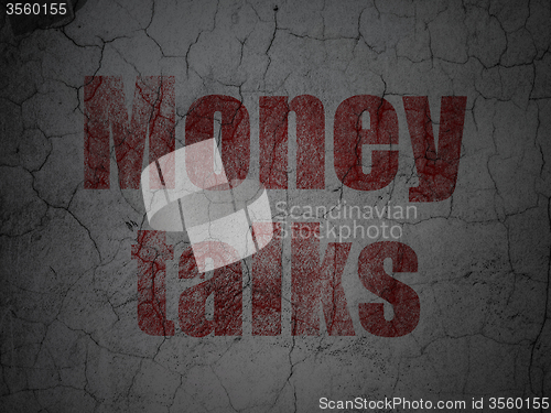 Image of Finance concept: Money Talks on grunge wall background