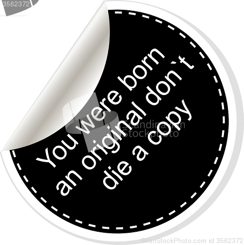 Image of You were born an original dont die a copy. Inspirational motivational quote. Simple trendy design. Black and white stickers. 