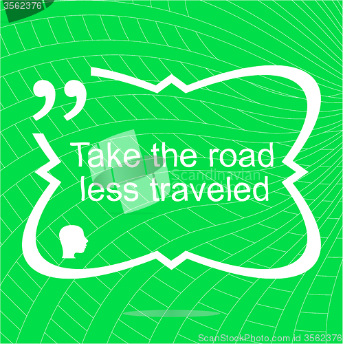 Image of Take the road less traveled. Inspirational motivational quote. Simple trendy design. Positive quote