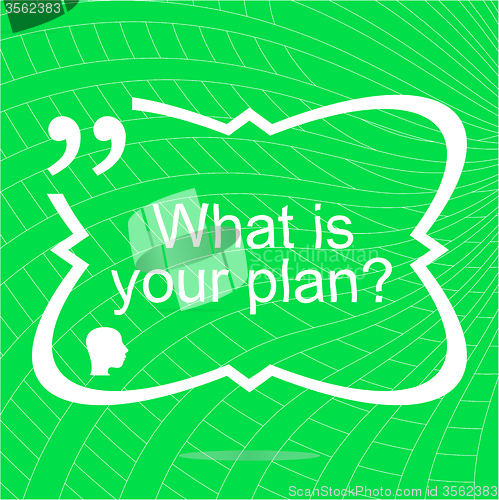 Image of What is your plan. Inspirational motivational quote. Simple trendy design. Positive quote