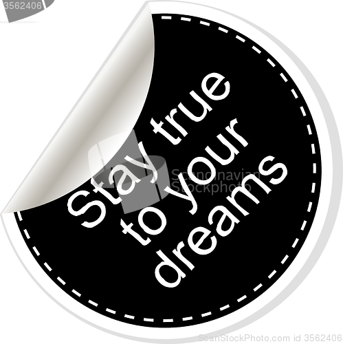 Image of Stay true to your dreams. Inspirational motivational quote. Simple trendy design. Black and white stickers.