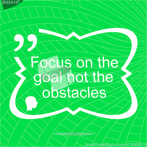 Image of Inspirational motivational quote. Focus on the goal not the obstacles. Simple trendy design. Positive quote. 