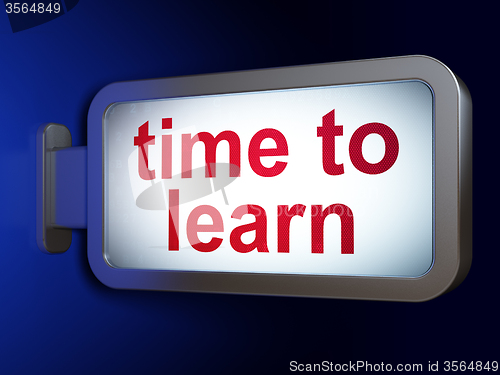 Image of Education concept: Time to Learn on billboard background