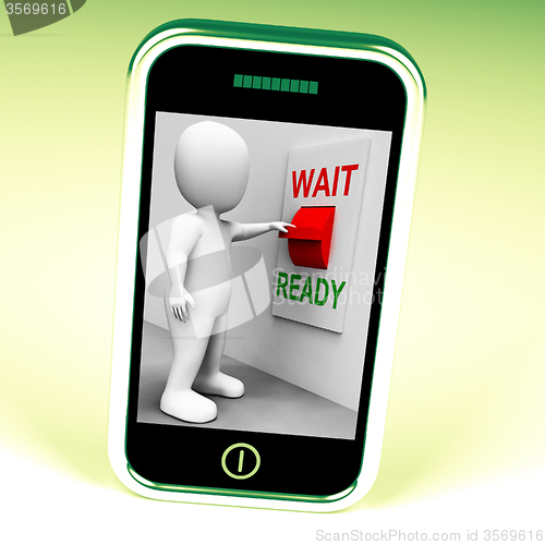 Image of Ready Wait Switch Phone Means Prepared  and Waiting