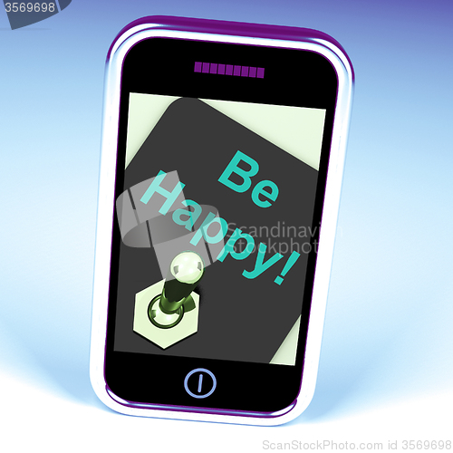 Image of Be Happy Phone Shows Happiness Or Enjoyment