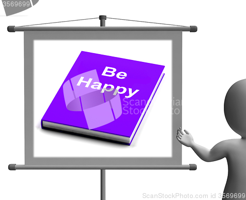 Image of Be Happy Sign Shows Happiness And Joy