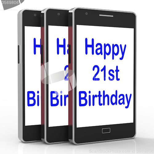 Image of Happy 21st Birthday Smartphone Shows Congratulating On Twenty On