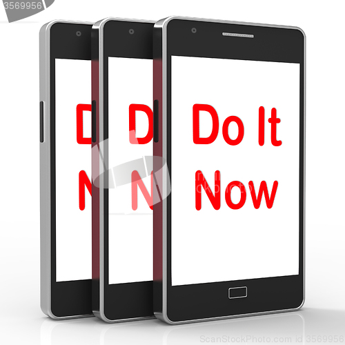 Image of Do It Now On Phone Shows Act Immediately