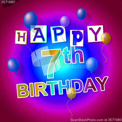 Image of Happy Birthday Represents 7Th Greetings And Celebrating