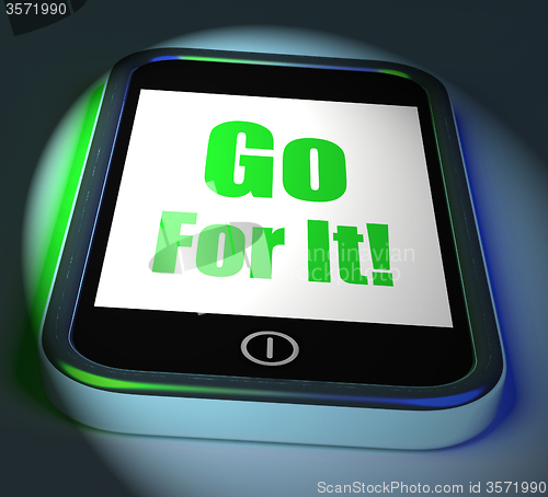 Image of Go For It On Phone Displays Take Action