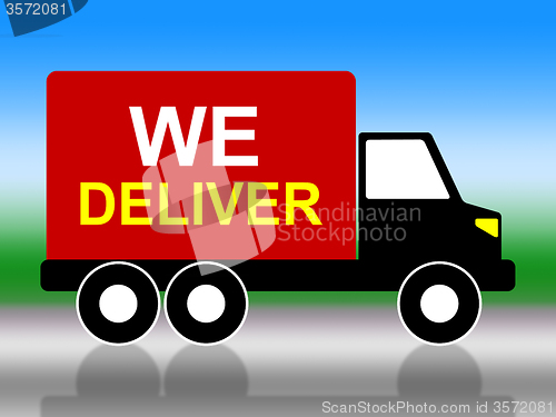 Image of We Deliver Represents Transporting Parcel And Moving
