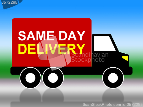 Image of Same Day Delivery Indicates Fast Shipping And Distributing