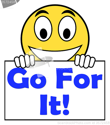 Image of Go For It On Sign Shows Take Action