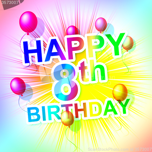 Image of Happy Birthday Represents Eight Congratulating And Celebration