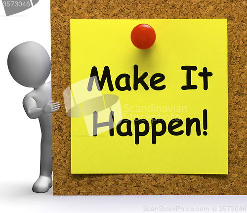 Image of Make It Happen Note Means Take Or Action