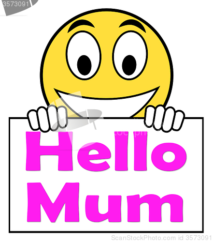 Image of Hello Mum On Sign Shows Message And Best Wishes