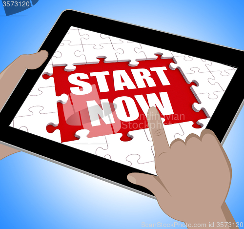Image of Start Now Tablet Shows Commence Or Begin Immediately