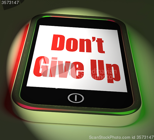 Image of Don\'t Give Up On Phone Displays Determination Persist And Persev