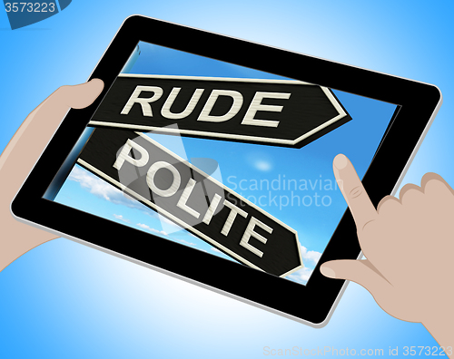 Image of Rude Polite Tablet Means Ill Mannered Or Respectful