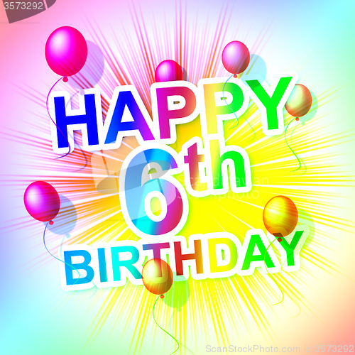 Image of Happy Birthday Represents Sixth Congratulation And Joy