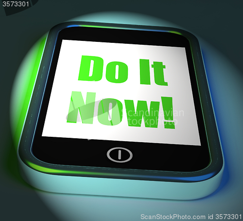 Image of Do It Now On Phone Displays Act Immediately
