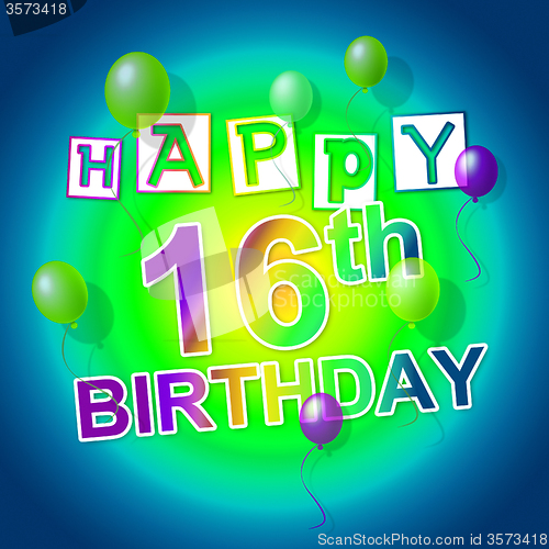 Image of Happy Birthday Means Six Teen And 16Th