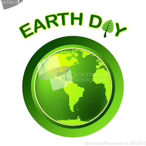 Image of Earth Day Represents Eco Friendly And Eco-Friendly