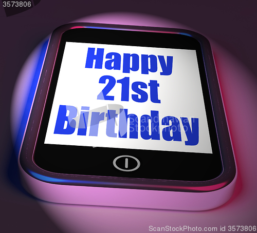 Image of Happy 21st Birthday On Phone Displays Twenty First One