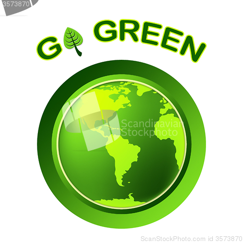 Image of Go Green Indicates Earth Day And Eco-Friendly