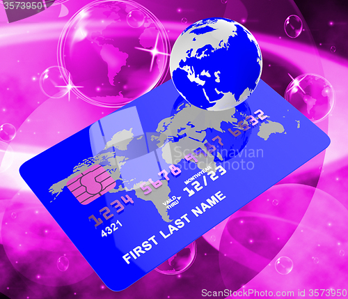 Image of Credit Card Represents Bankcard Globalisation And Planet