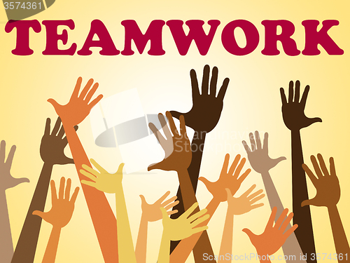 Image of Teamwork Team Indicates Hands Together And Combined