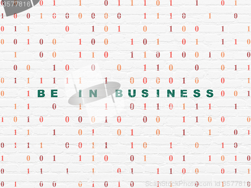 Image of Finance concept: Be in business on wall background