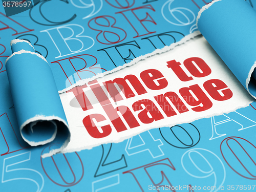 Image of Timeline concept: red text Time to Change under the piece of  torn paper