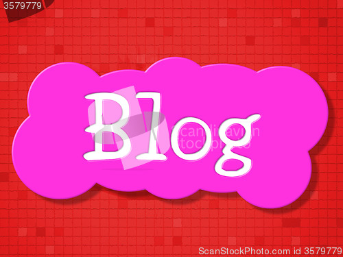 Image of Sign Blog Shows Signboard Message And Blogging