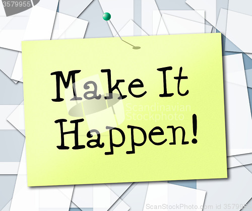 Image of Make It Happen Represents Motivating Progression And Encourage