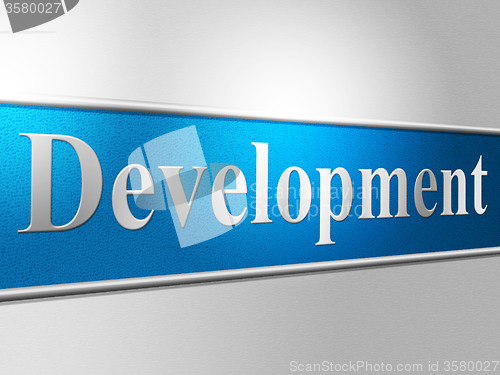 Image of Development Develop Indicates Regeneration Progress And Developing