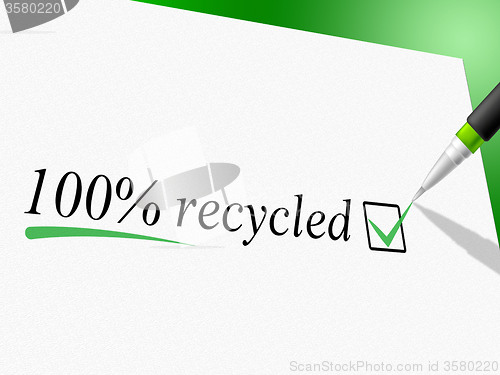 Image of Hundred Percent Recycled Represents Go Green And Bio